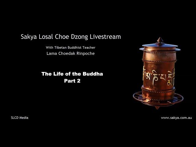 'The Life Of The Buddha Part 2' - Guided Meditation and Talk - by Lama Choedak Rinpoche -