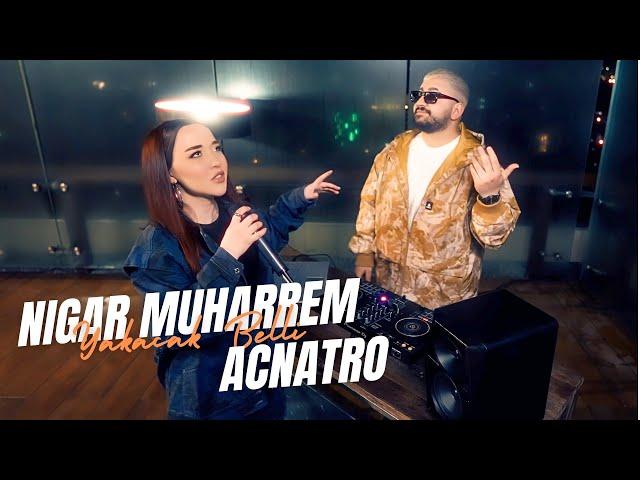 Nigar Muharrem ft. Acnatro - Yakacak Belli (Official Video)