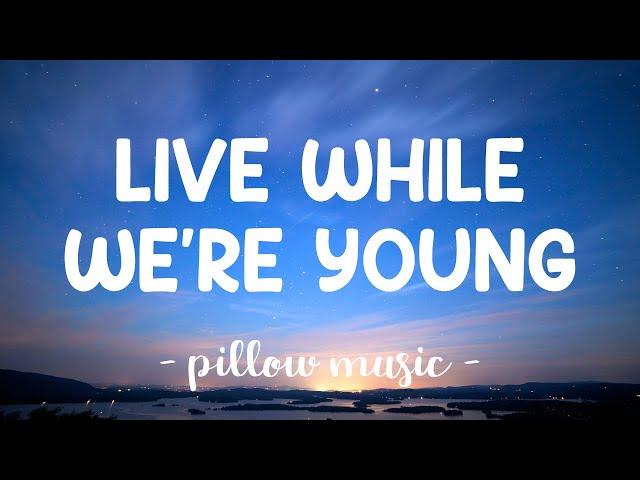 Live While Were Young - One Direction (Lyrics) 