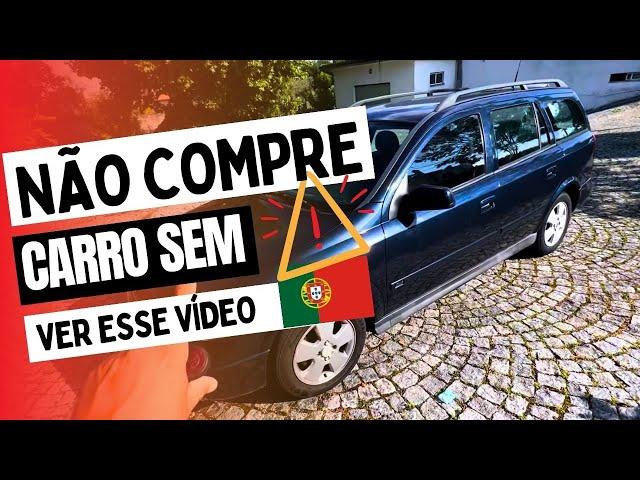 Meu primeiro carro em Portugal: NÃO COMPRE CARRO sem ver esse vídeo!!!