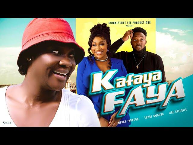 KAFAYA FAYA - Mercy Johnson and Ebube Nwagbo Battle it out in this hilarious comedy