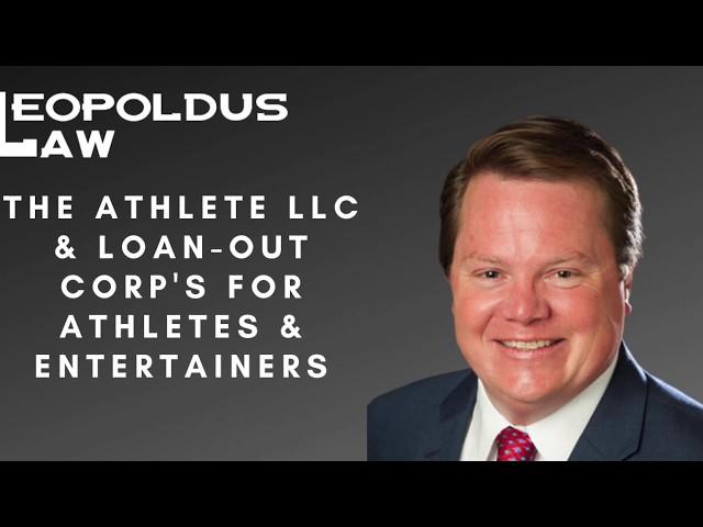 The Athlete LLC & Loan-Out Corps' for Athletes & Entertainers