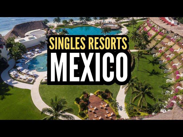 Best Singles Resorts in Mexico