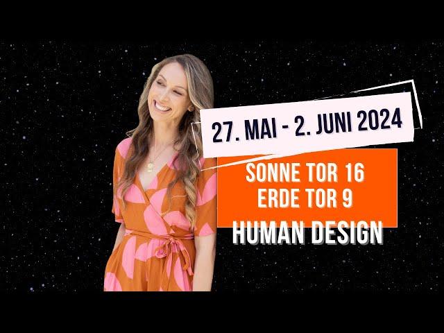  Human Design - Kosmische Energien 27. Mai - 2. Juni 2024