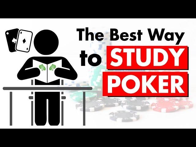 How to Study Poker Like the Pros: The Best Way to Study Poker