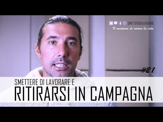 Trasferirsi incampagna per vivere senza lavorare [#21]