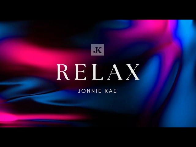 Jonnie Kae - Relax (Lyric Video)