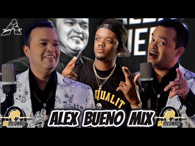 ALEX BUENO MIX (Grandes EXITO ) DJPILONRD