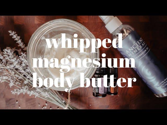 WHIPPED MAGNESIUM BODY BUTTER RECIPE