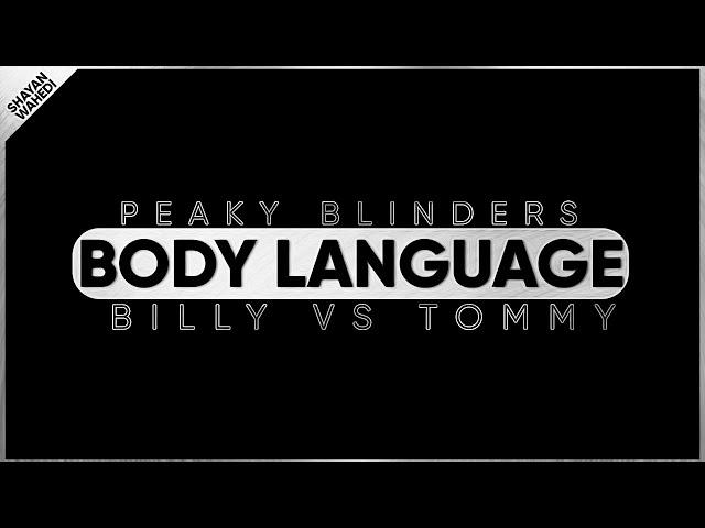 Tommy Shelby Peaky Blinders Body Language Analysis | Tommy Shelby VS Billy Kimber Peaky Blinders