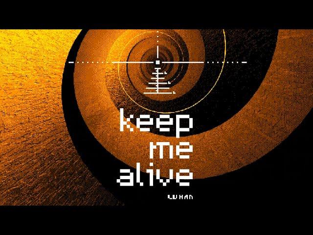 [Fanmade] Luhan 鹿晗 latest single [Keep Me Alive] [Lyrics]