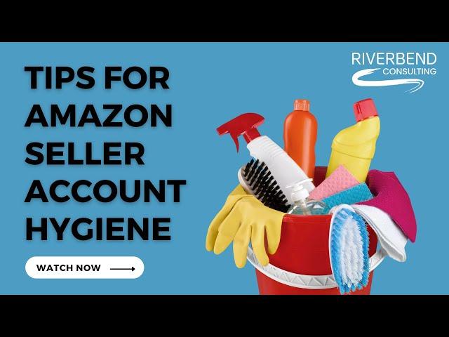 Tips for Amazon Seller Account Hygiene and Optimization