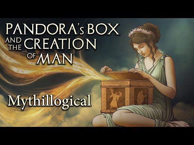 Pandora's Box and the Creation of Man - Mythillogical Podcast