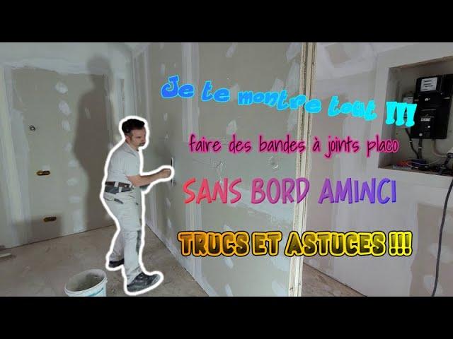 Je te montre tout !!! faire des bandes à joints placo sans bord aminci TRUCS ET ASTUCES !!!