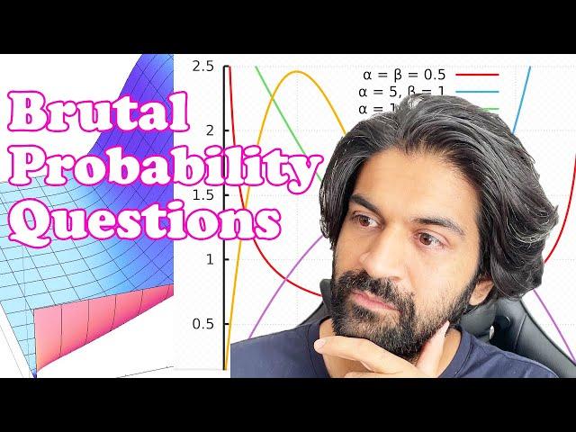 Brutal (but extremely useful) Probability Questions