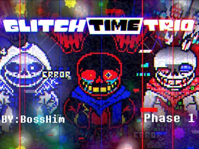 Glitch Time Trio phase 1 Released! | By BossHim [Undertale AU] (FLASH WARNING)