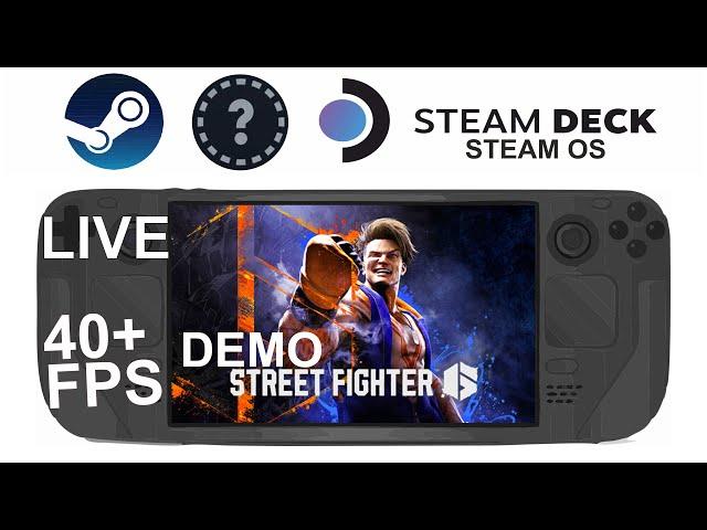 Street Fighter 6 DEMO on Steam Deck/OS in 720p 40+Fps (Live)