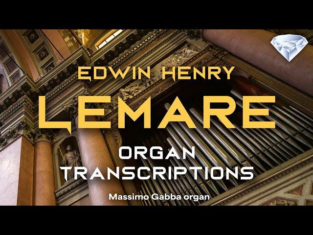 Lemare: Organ Transcriptions