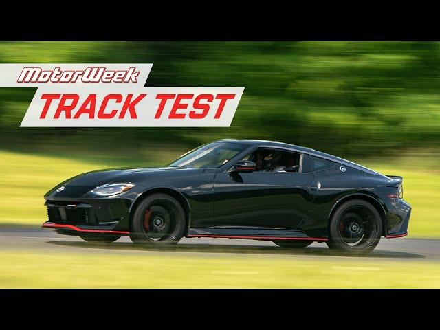 The 2024 Nissan Z NISMO Is The Z We Were Waiting For | MotorWeek Track Test