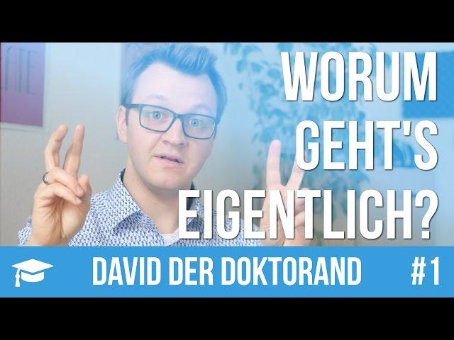 David der Doktorand #1 – Worum geht's eigentlich?