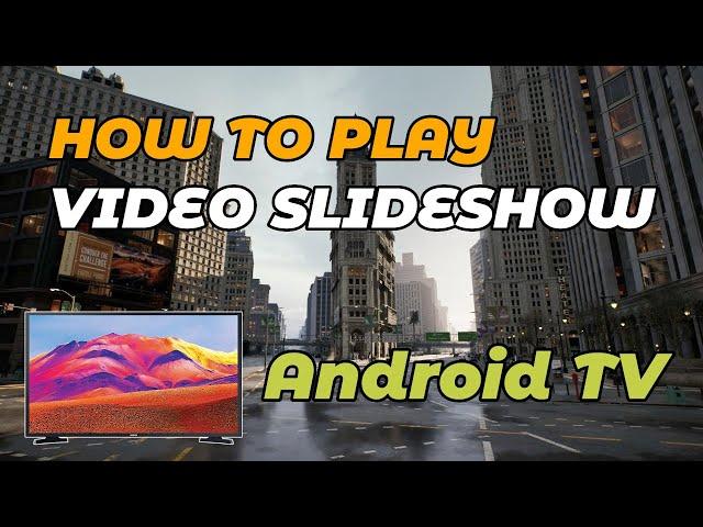 Tutorial: video slideshow presentation on TV (Android TV, Smart TV, Google TV)