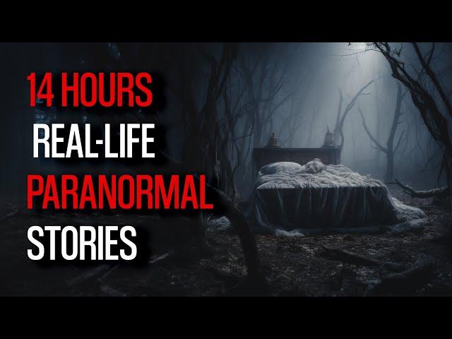 14 Hours of Real Life Paranormal Stories That Will Haunt Your Dreams