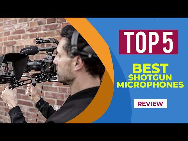 Top 5 Best Shotgun Microphones On The Market In 2025 | Reviews | SHOTGUN MICROPHONES