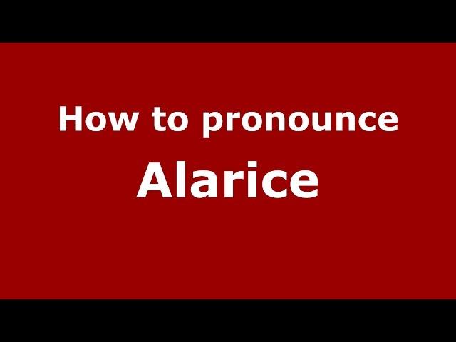 How to pronounce Alarice (Brooklyn, New York, US/American English) - PronounceNames.com