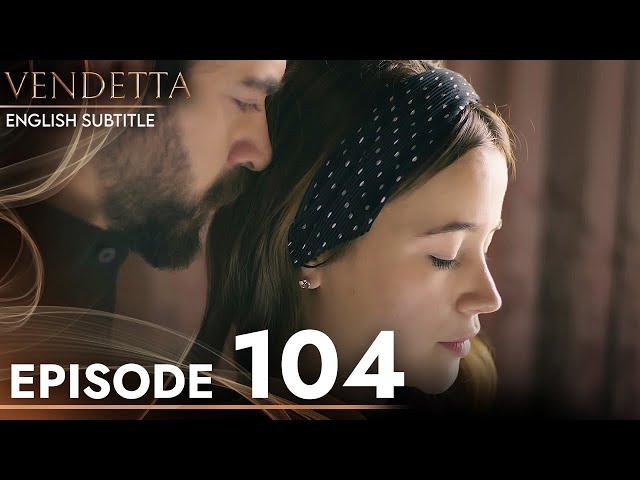 Vendetta - Episode 104 English Subtitled | Kan Cicekleri