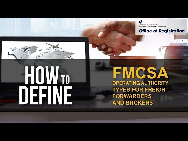 Defining FMCSA Operating Authority Types for Freight Forwarders and Brokers (FMCSA OFFICIAL VIDEO)