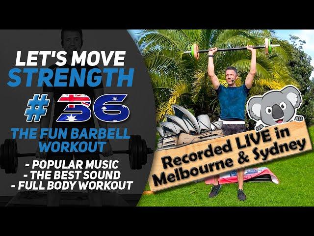 Very Special LIVE Barbell Class, Filmed in Australia; Let's Move Strength #36