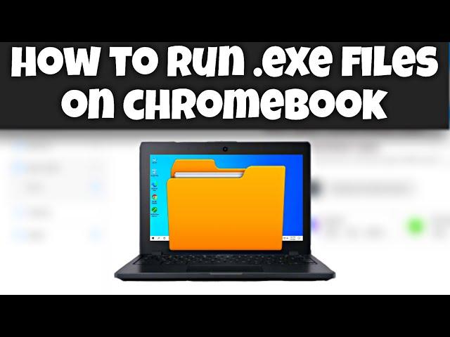 HOW TO RUN .EXE FILES ON CHROMEBOOK!