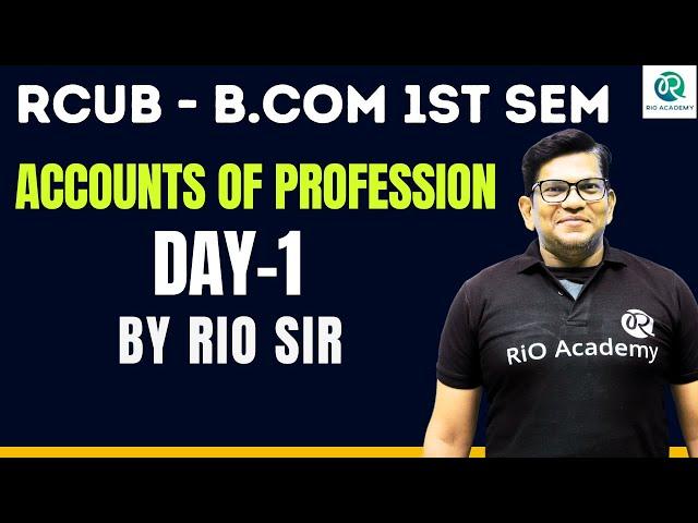 Accounts of Profession | RCUB B.com 1st sem FA | Day-1