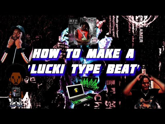 HOW TO MAKE A LUCKI TYPE BEAT (kinda) FL STUIDO TUTORIAL