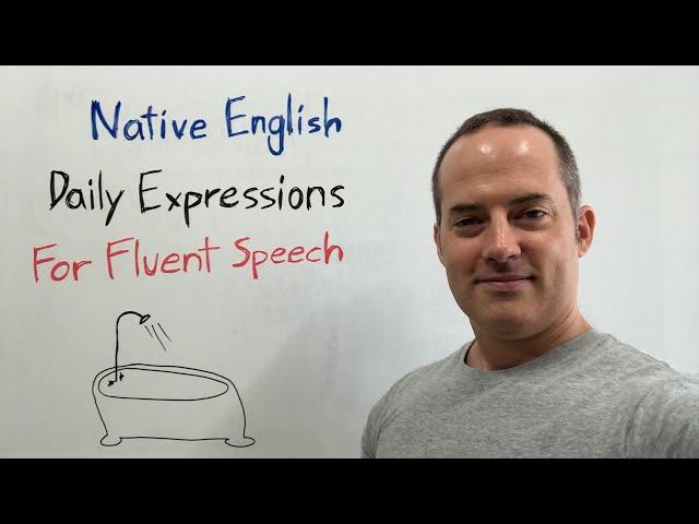 Native English Daily Expressions For Fluent Speech