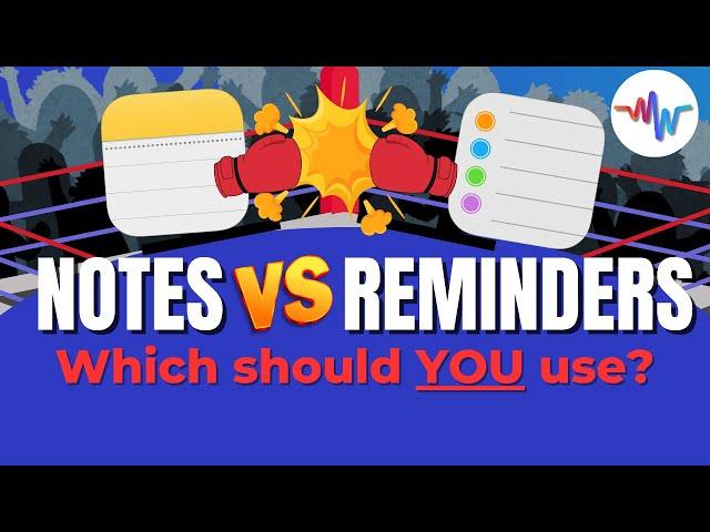 Notes vs Reminders  Which should you use?