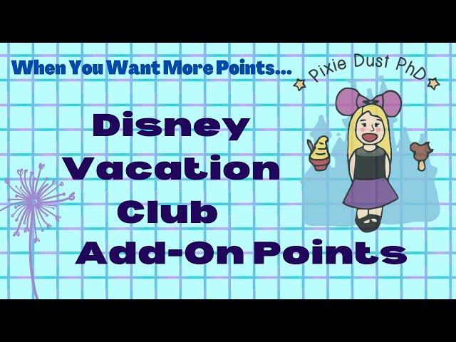 When You Want More Disney Vacation Club Points... | DVC Add-On Vacation Points Overview