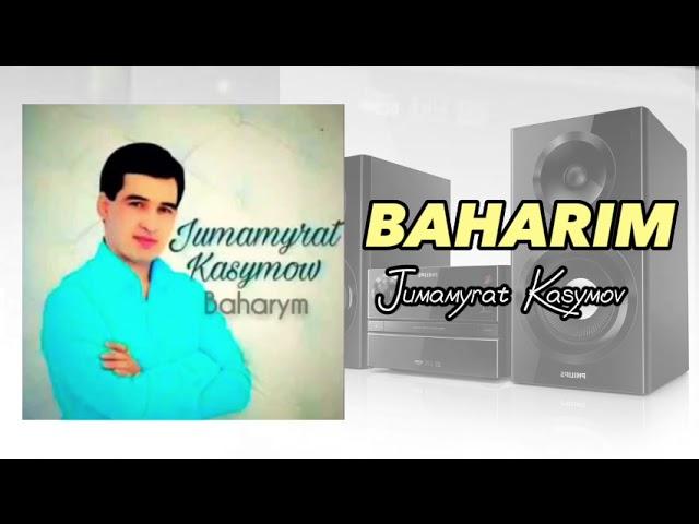 Jumamyrat Kasymov - Baharym (music version)