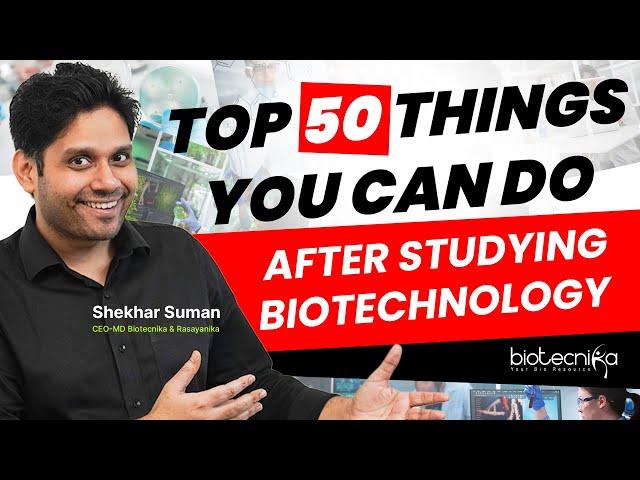 TOP 50 Things You Can Do After Studying Biotechnology! Top 50 Biotech Career Opportunities!