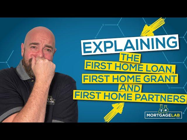 Explaining the First Home Loan, First Home Grant and First Home Partners Scheme