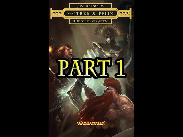 Gotrek & Felix - The Serpent Queen (Part 1/24)