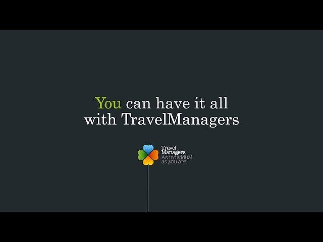 You can have it all with TravelManagers