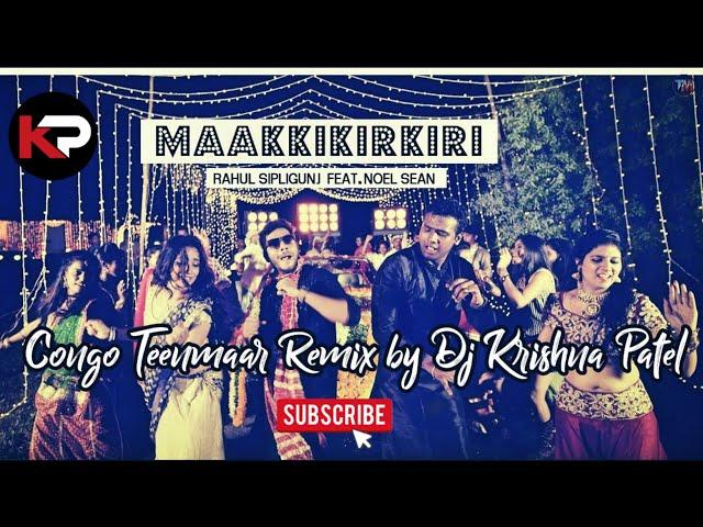 maakkikirkiri Congo Theenmaar Mix By Dj Krishna Patel