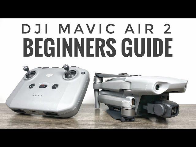 DJI Mavic Air 2 Beginners Guide | Getting Ready For Your First Flight