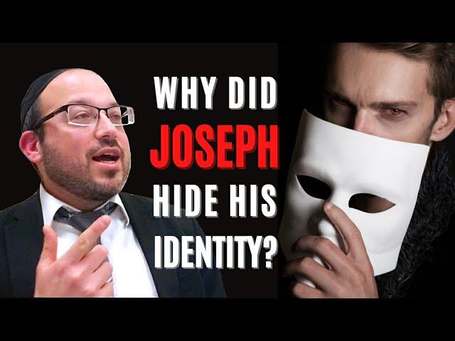 Why did Joseph conceal his identity? | Rabbi Rafi Mollot