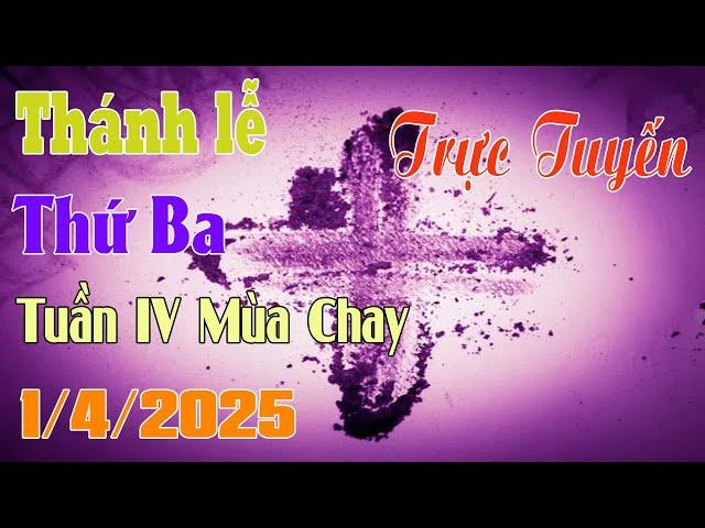 Thánh Lễ Trực Tuyến  Hôm nay | Thứ Ba Tuần IV Mùa Chay 1 /4/2025 Trực Tiếp Thánh Lễ