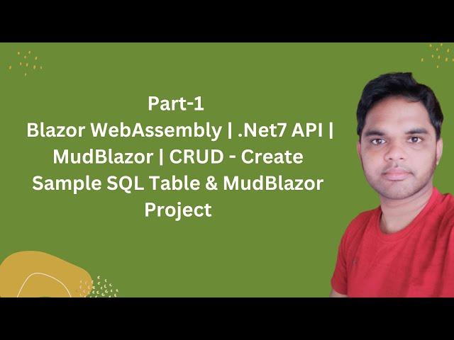 Part-1 | Blazor WebAssembly | .Net7 API | MudBlazor | CRUD -Create SQL Table & MudBlazor Project