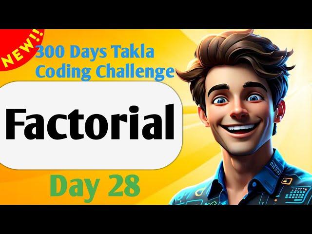 Factorial Of N GFG |Day 28 of  300 Days Coding Challenge !