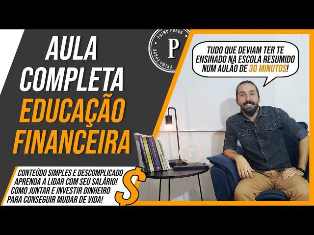 Aula Completa sobre EDUCAÇÃO FINANCEIRA (Tudo que você precisa saber sobre COMO USAR SEU DINHEIRO!)