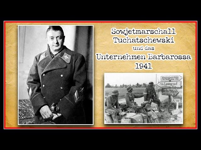 Marschall Tuchatschewski und "Barbarossa" 1941